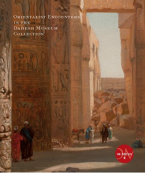 <b>Dahesh <i>In Focus</i> Series</b><br>Orientalist Encounters in the Dahesh Museum Collection