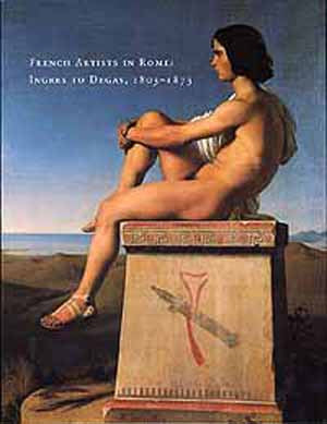 French Artists in Rome: Ingres to Degas, 1803–1873